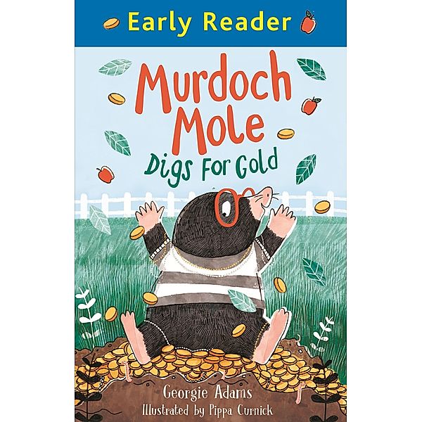 Murdoch Mole Digs for Gold / Early Reader, Georgie Adams