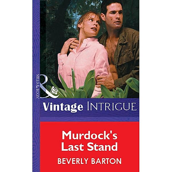 Murdock's Last Stand (Mills & Boon Vintage Intrigue) / Mills & Boon Vintage Intrigue, Beverly Barton