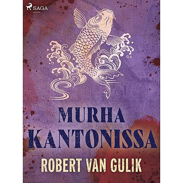 Murha Kantonissa / Tuomari Deen tutkimuksia Bd.4, Robert van Gulik