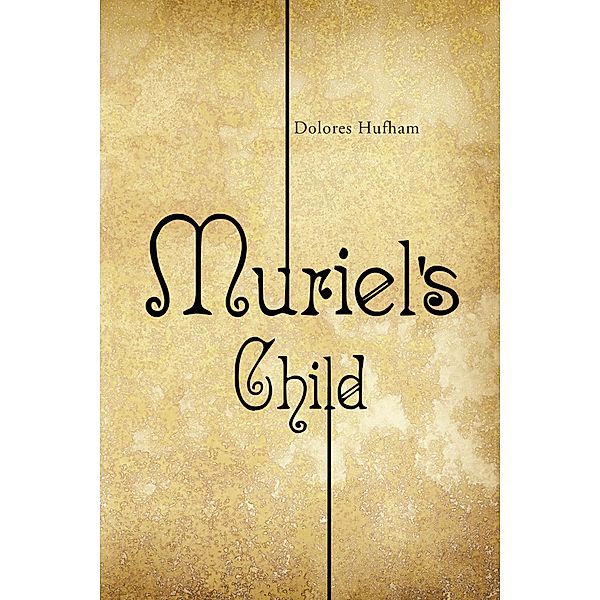 Muriel'S Child, Dolores Hufham
