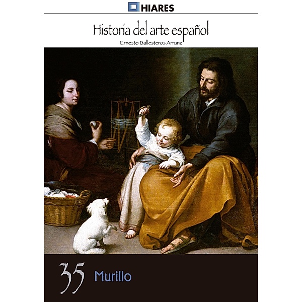 Murillo / Historia del Arte Español Bd.35, Ernesto Ballesteros Arranz