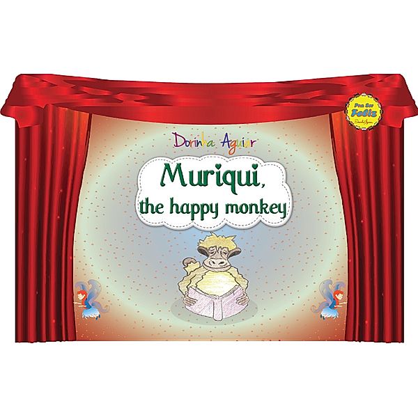 Muriqui, the happy monkey / The 7 Virtues - Stories from Hawk's Little Ranch Bd.2, Dorinha Aguiar