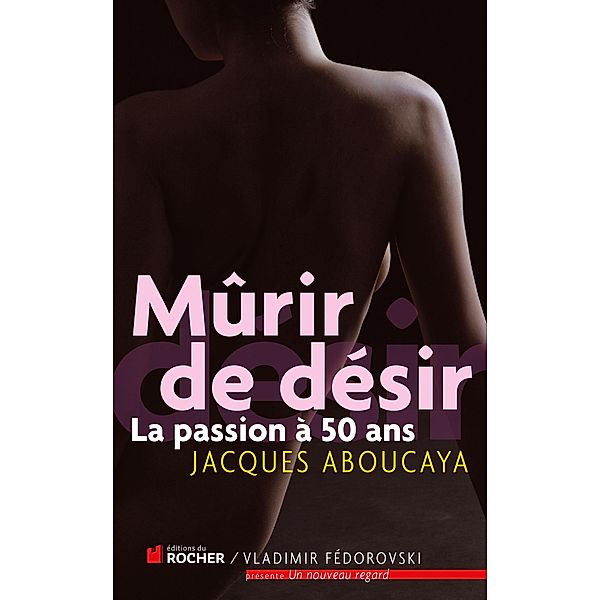 Murir de désir, Jacques Aboucaya