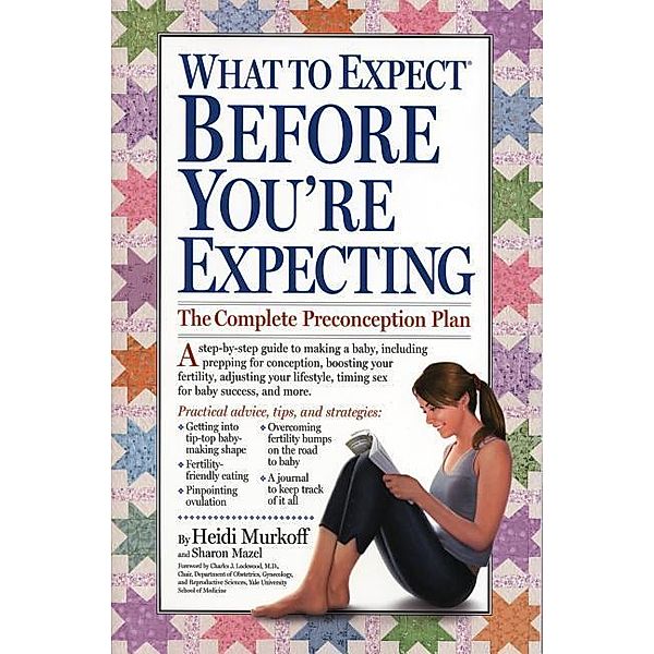 Murkoff, H: What to Expect Before You're Expecting, Heidi Murkoff, Sharon Mazel