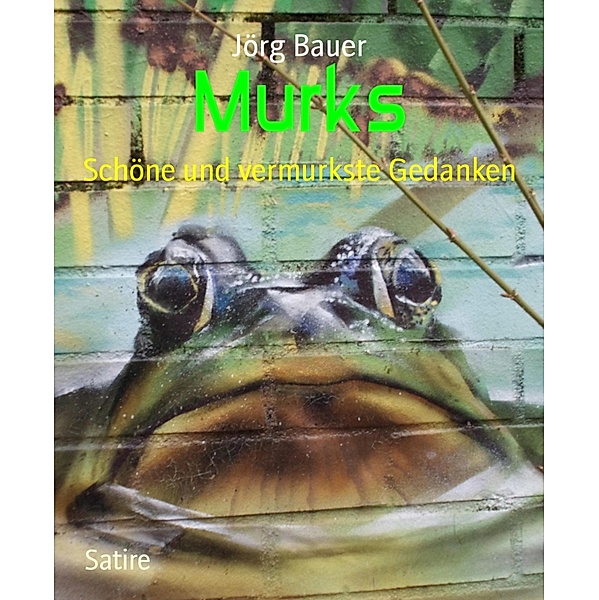 Murks, Jörg Bauer