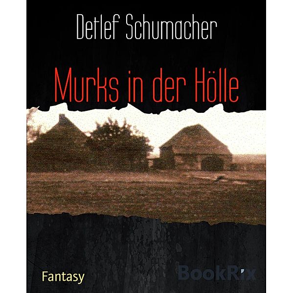 Murks in der Hölle, Detlef Schumacher