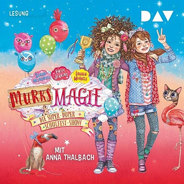 Murks-Magie - 3 - Murks-Magie – Teil 3: Die super-duper Schulfest-Show, Emily Jenkins, Lauren Myracle, Sarah Mlynoswki