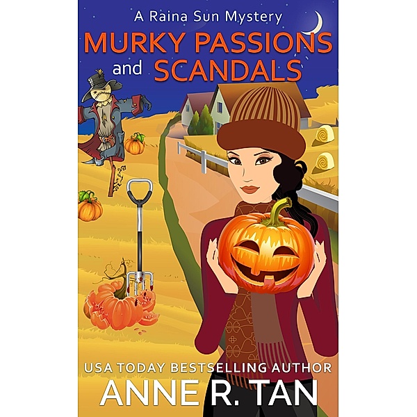Murky Passions and Scandals (A Raina Sun Mystery, #6) / A Raina Sun Mystery, Anne R. Tan