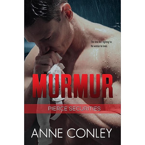 Murmur (Pierce Securities, #5) / Pierce Securities, Anne Conley