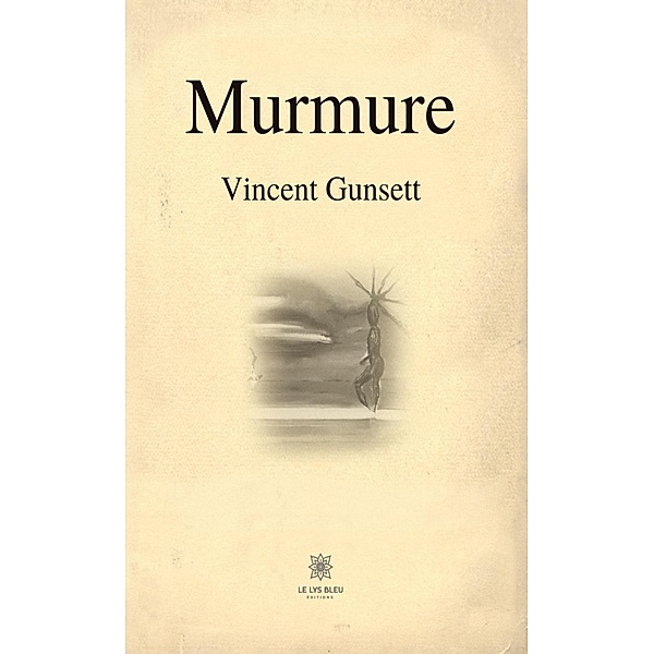Murmure, Vincent Gunsett