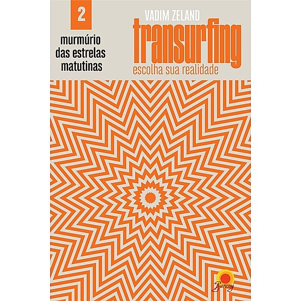 Murmúrio das estrelas matutinas / Transurfing: escolha sua realidade Bd.2, Vadim Zeland