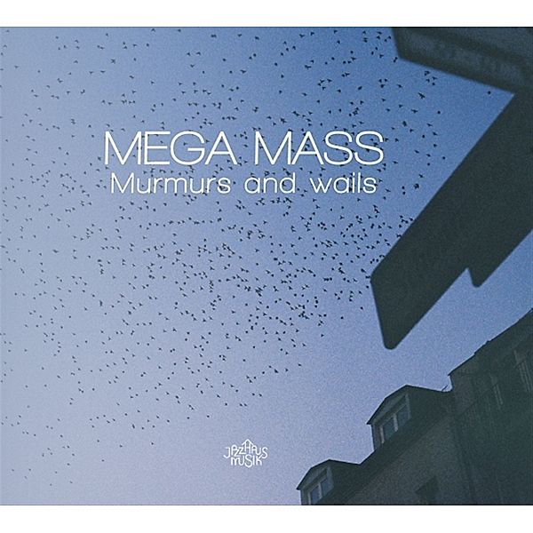 Murmurs and Wails, Mega Mass