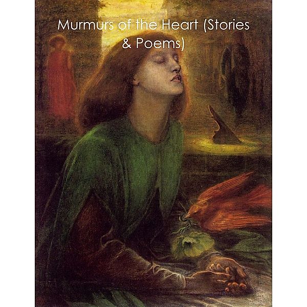 Murmurs of the Heart (Stories & Poems), Will James