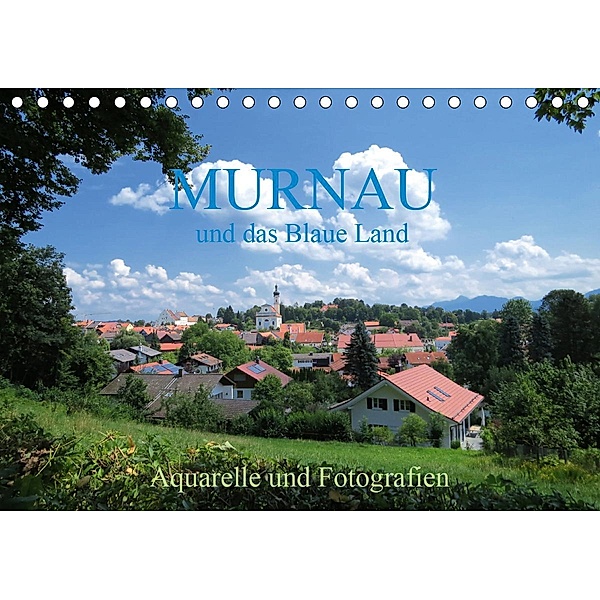 Murnau und das Blaue Land - Aquarelle und Fotografien (Tischkalender 2021 DIN A5 quer), Brigitte Dürr