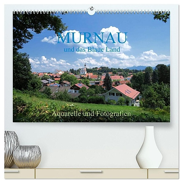 Murnau und das Blaue Land - Aquarelle und Fotografien (hochwertiger Premium Wandkalender 2024 DIN A2 quer), Kunstdruck in Hochglanz, Brigitte Dürr