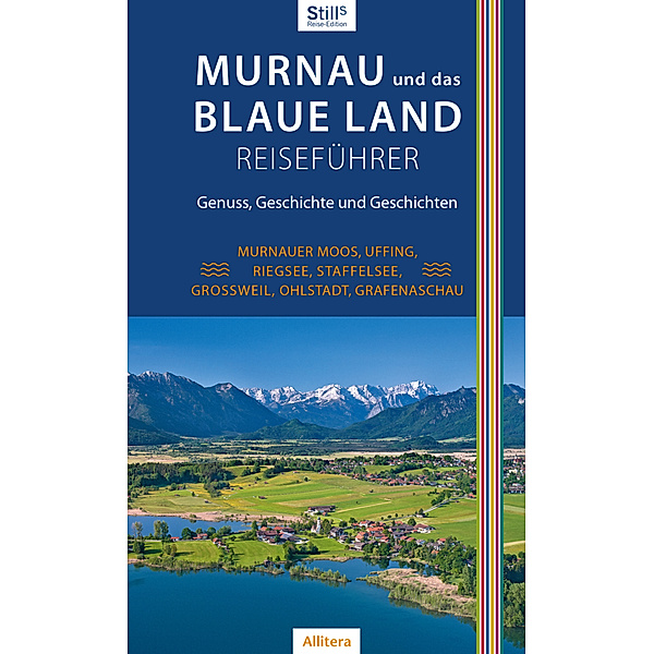 Murnau und das Blaue Land Reiseführer, Sonja Still