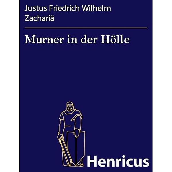 Murner in der Hölle, Justus Friedrich Wilhelm Zachariä