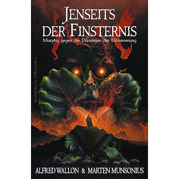 Murphy gegen die Dämonen der Dämmerung: Jenseits der Finsternis, Marten Munsonius, Alfred Wallon