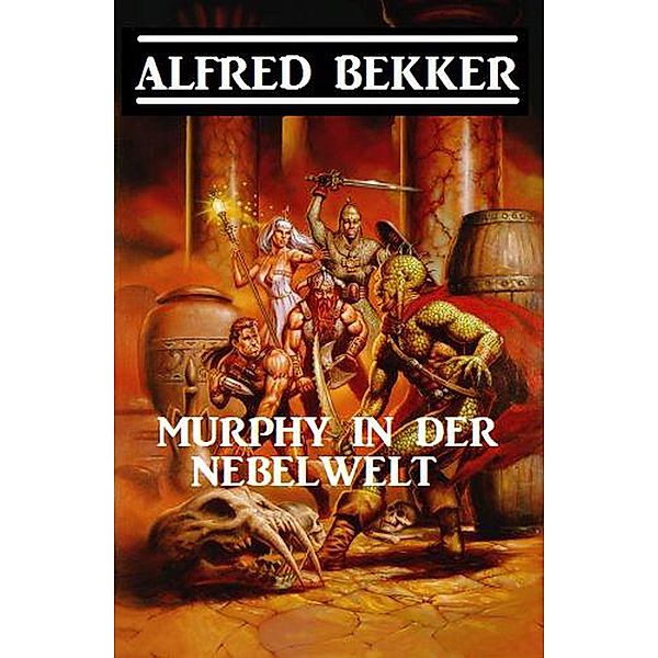 Murphy in der Nebelwelt, Alfred Bekker