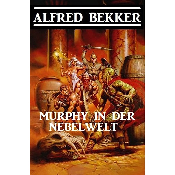 Murphy in der Nebelwelt, Alfred Bekker