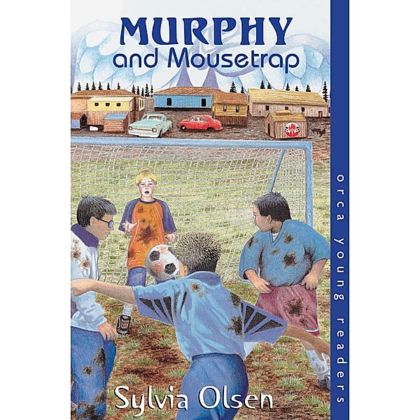 Murphy & Mousetrap / Orca Book Publishers, Sylvia Olsen