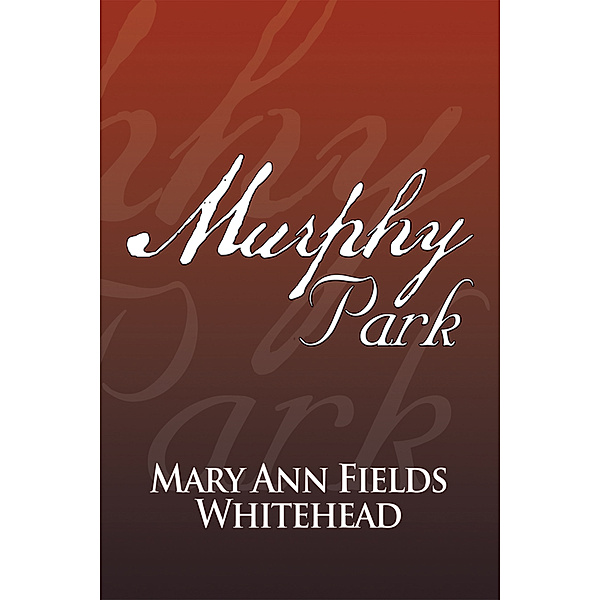 Murphy Park, Mary Ann Fields Whitehead