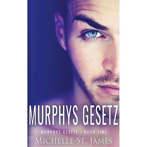 Murphys Gesetz / Murphys Gesetz Bd.1, Michelle St. James
