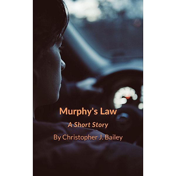 Murphy's Law, Christopher J. Bailey