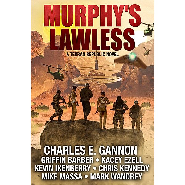 Murphy's Lawless, Chris Kennedy, Griffin Barber, Chuck Gannon, Kacey Ezell, Mark Wandrey, Mike Massa, Kevin Ikenberry, Charles E. Gannon
