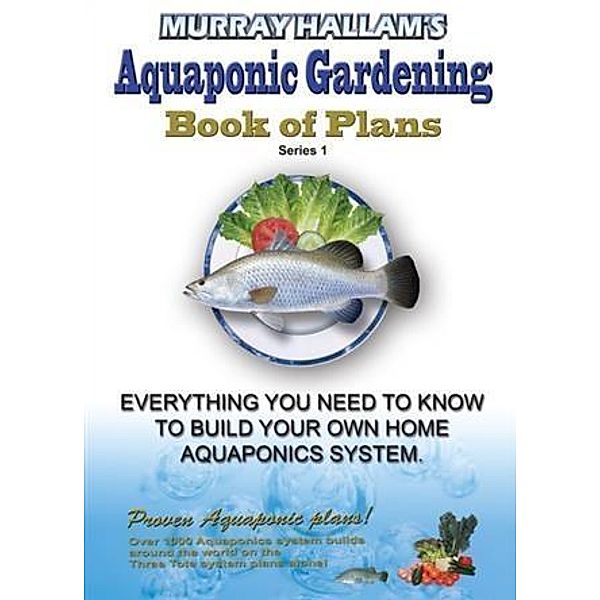 Murray Hallam's Aquaponic Gardening, Murray Hallam