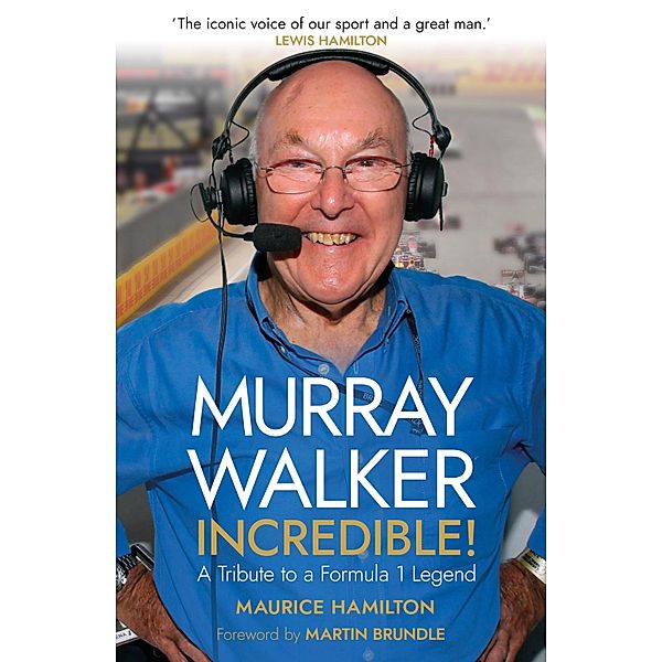 Murray Walker: Incredible!, Maurice Hamilton