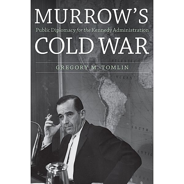 Murrow's Cold War, Gregory M. Tomlin