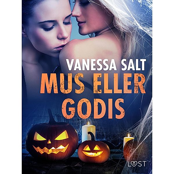 Mus eller godis - erotisk novell, Vanessa Salt