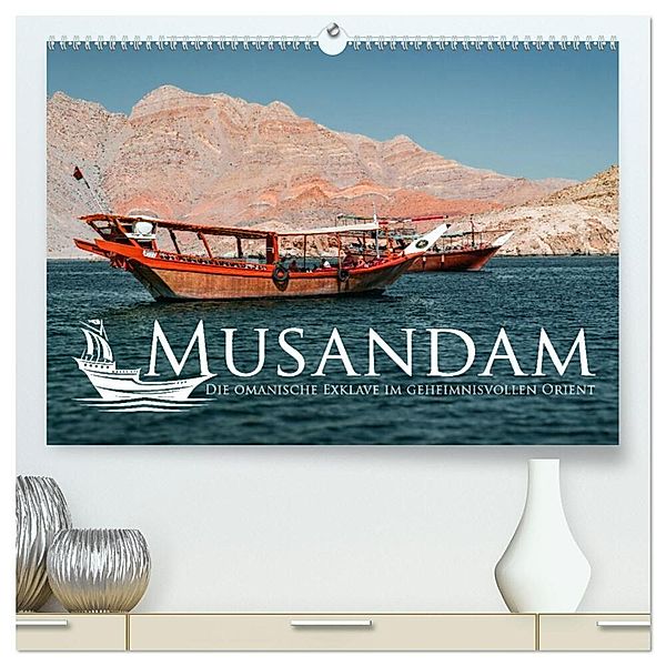 Musandam - Die omanische Exklave im geheimnisvollen Orient (hochwertiger Premium Wandkalender 2025 DIN A2 quer), Kunstdruck in Hochglanz, Calvendo, Sonja Schlichter