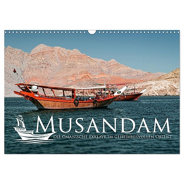 Musandam - Die omanische Exklave im geheimnisvollen Orient (Wandkalender 2025 DIN A3 quer), CALVENDO Monatskalender, Calvendo, Sonja Schlichter