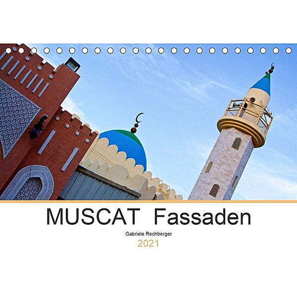 MUSCAT Fassaden (Tischkalender 2021 DIN A5 quer), Gabriele Rechberger