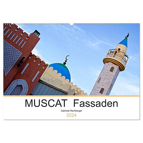 MUSCAT Fassaden (Wandkalender 2024 DIN A2 quer), CALVENDO Monatskalender, Gabriele Rechberger