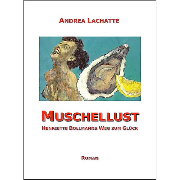 Muschellust, Andrea Lachatte