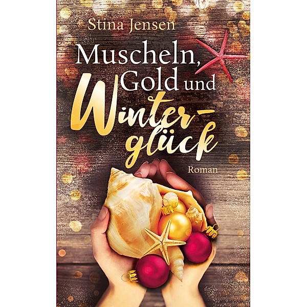 Muscheln, Gold und Winterglück, Stina Jensen