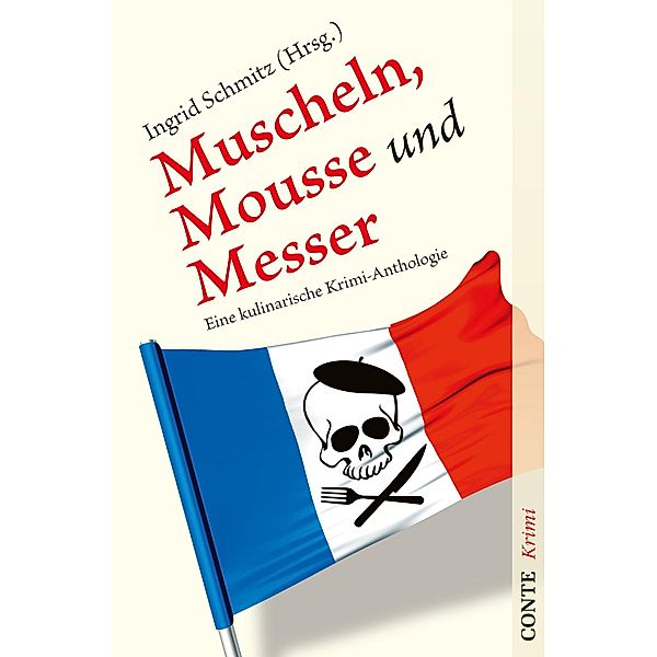 Muscheln, Mousse und Messer / Kulinarische Krimianthologien, Anne Chaplet, Heidi Moor-Blank, Renate Müller-Piper, Niklaus Schmid, Ingrid Schmitz, Bärbel Schoening, Klaus Stickelbroeck, Beatrix Kramlovsky, Ina Coelen, Astrid Della Giustina, Alexandra Guggenheim, Carsten Sebastian Henn, Ralf Kramp, Tatjana Kruse, Ulla Lessmann, Susanne Mischke