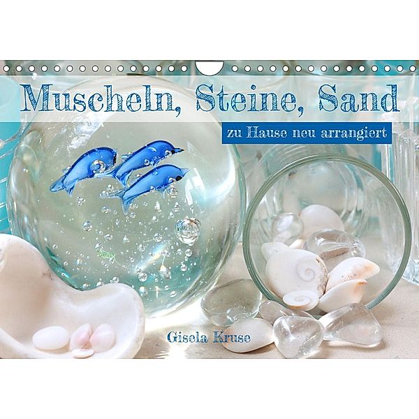 Muscheln, Steine, Sand (Wandkalender 2022 DIN A4 quer), Gisela Kruse