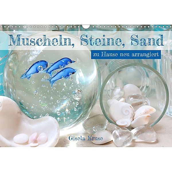 Muscheln, Steine, Sand (Wandkalender 2023 DIN A3 quer), Gisela Kruse