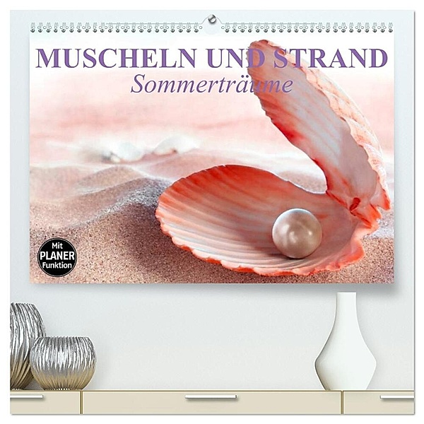 Muscheln und Strand - Sommerträume (hochwertiger Premium Wandkalender 2024 DIN A2 quer), Kunstdruck in Hochglanz, Elisabeth Stanzer