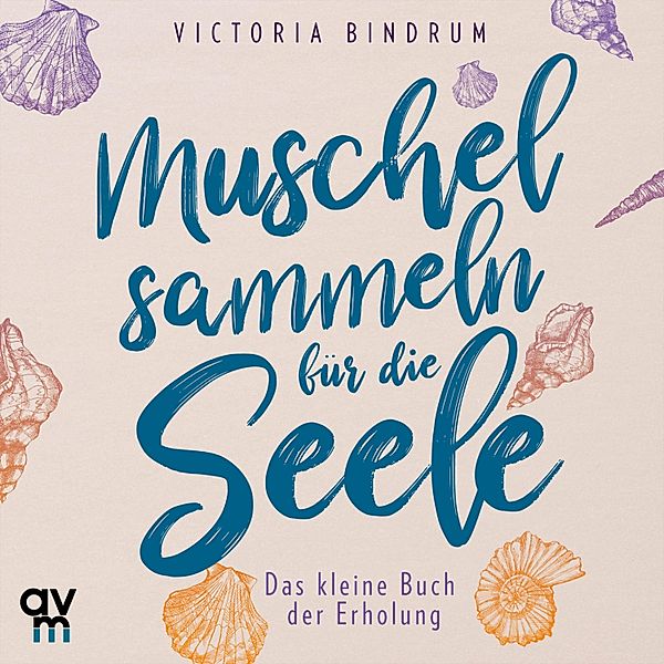 Muschelsammeln für die Seele, Victoria Bindrum