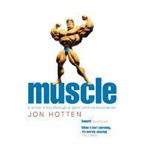 Muscle, Jon Hotten