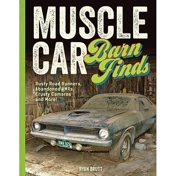 Muscle Car Barn Finds, Ryan Brutt