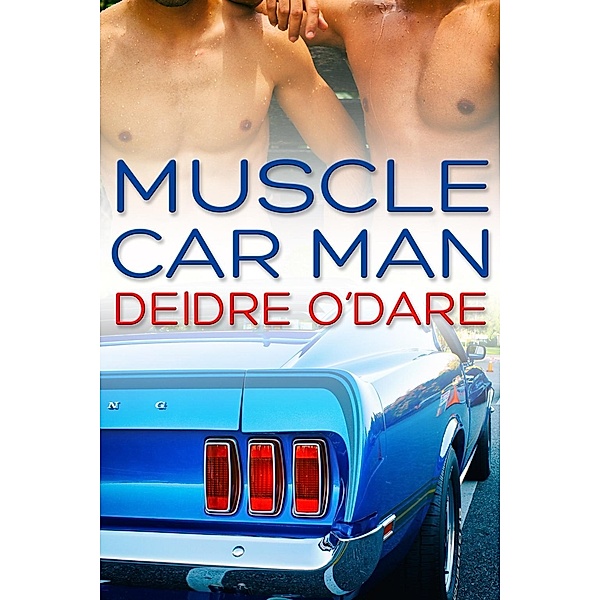 Muscle Car Man / JMS Books LLC, Deirdre O'Dare