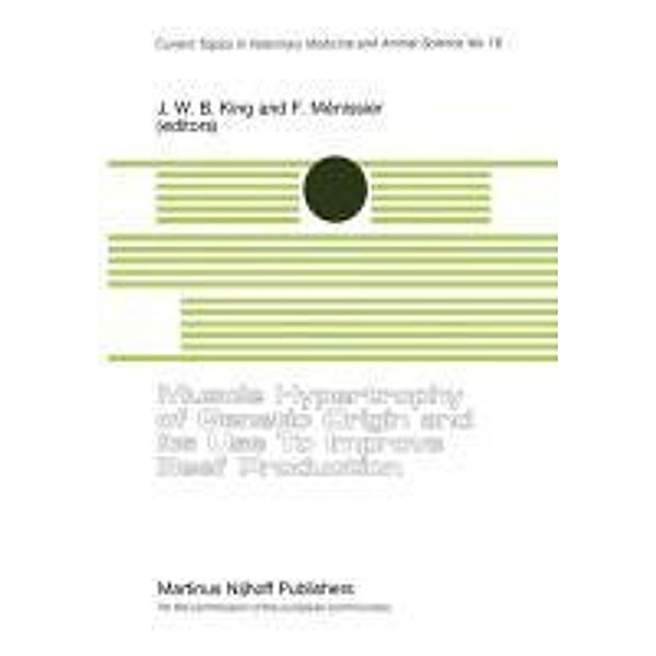 Muscle Hypertrophy of Genetic Origin and its use to Improve Beef Production / Current Topics in Veterinary Medicine Bd.16