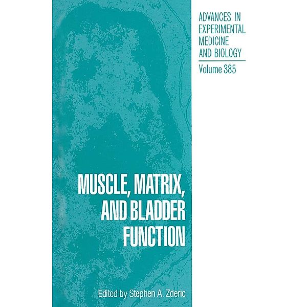 Muscle, Matrix, and Bladder Function / Advances in Experimental Medicine and Biology Bd.385