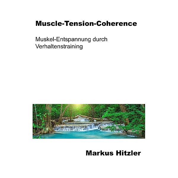 Muscle-Tension-Coherence, Markus Hitzler